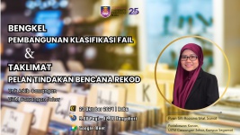 Bengkel Pembangunan Klasifikasi Fail dan Taklimat Pelan Tindakan Bencana Rekod UiTM Cawangan Johor